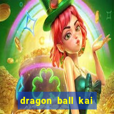 dragon ball kai legendado download